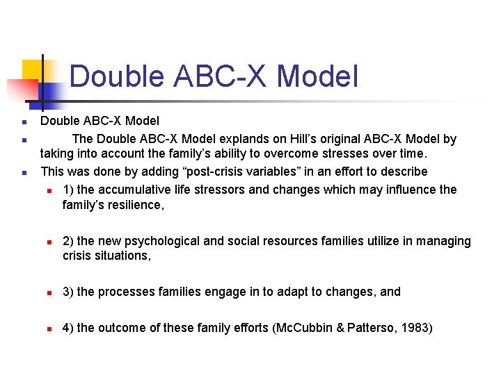 Double ABC-X Model n n n Double ABC-X Model The Double ABC-X Model explands
