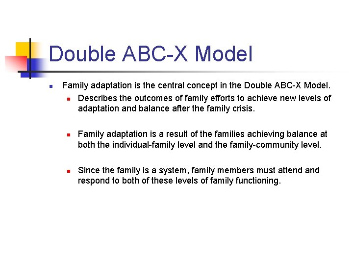 Double ABC-X Model n Family adaptation is the central concept in the Double ABC-X