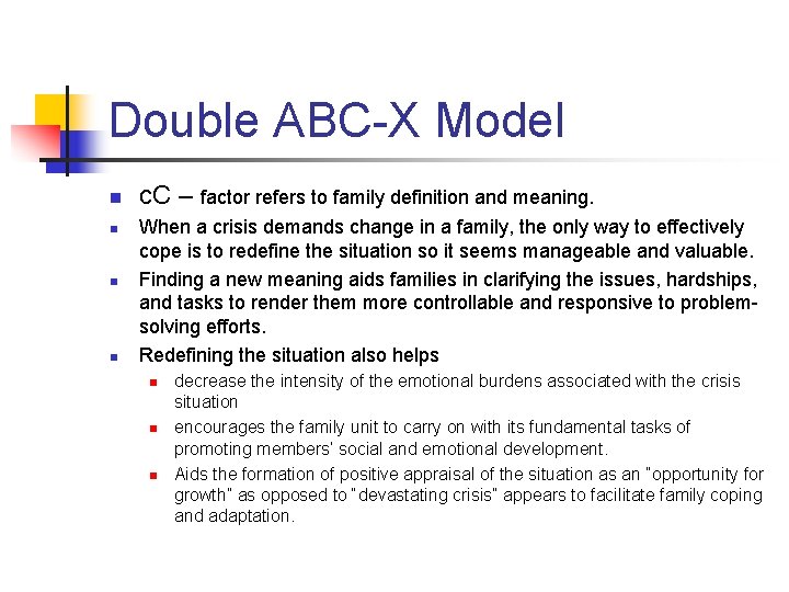 Double ABC-X Model n n c. C – factor refers to family definition and