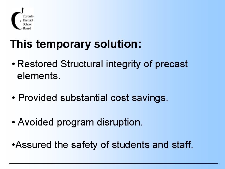 This temporary solution: • Restored Structural integrity of precast elements. • Provided substantial cost