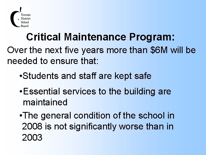 Critical Maintenance Program: Over the next five years more than $6 M will be