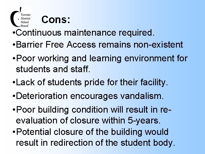 Cons: • Continuous maintenance required. • Barrier Free Access remains non-existent • Poor working