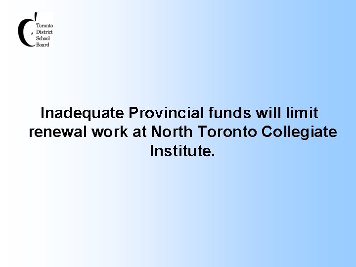 Inadequate Provincial funds will limit renewal work at North Toronto Collegiate Institute. 