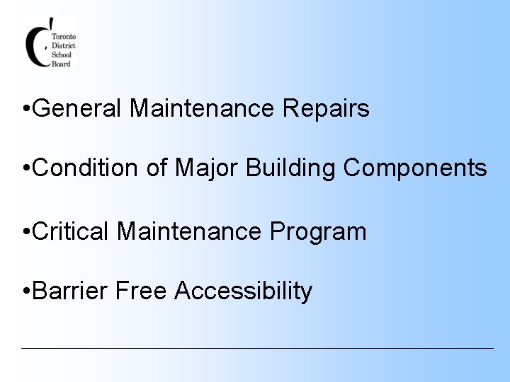  • General Maintenance Repairs • Condition of Major Building Components • Critical Maintenance