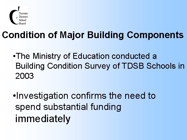 Condition of Major Building Components • The Ministry of Education conducted a Building Condition