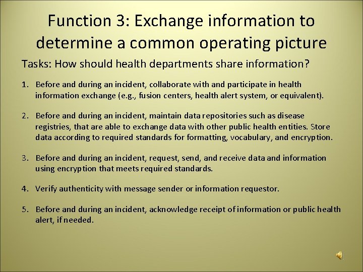 Function 3: Exchange information to determine a common operating picture Tasks: How should health