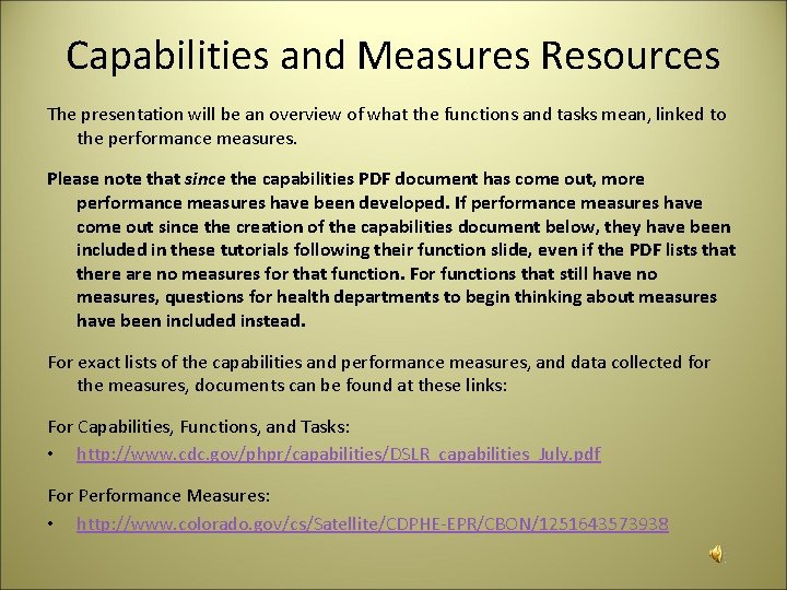 Capabilities and Measures Resources The presentation will be an overview of what the functions