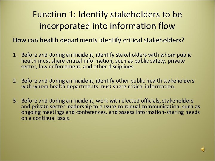 Function 1: Identify stakeholders to be incorporated into information flow How can health departments