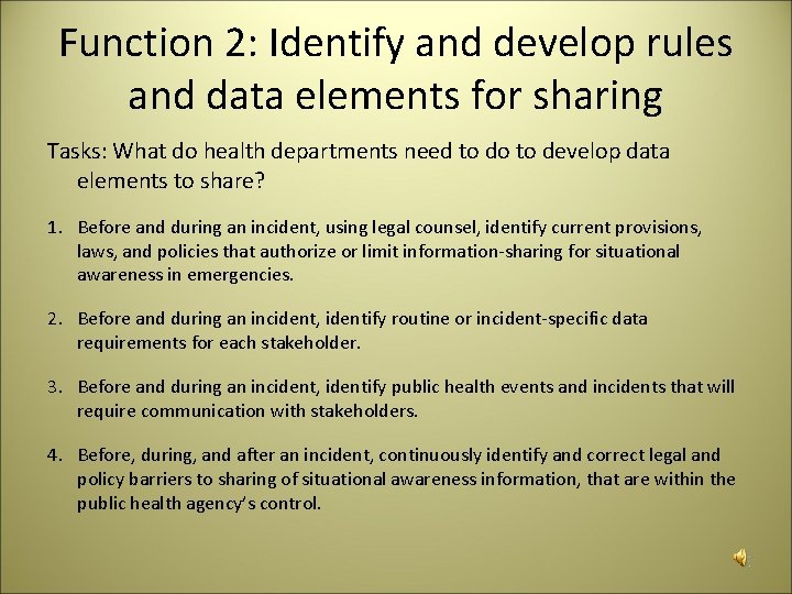 Function 2: Identify and develop rules and data elements for sharing Tasks: What do