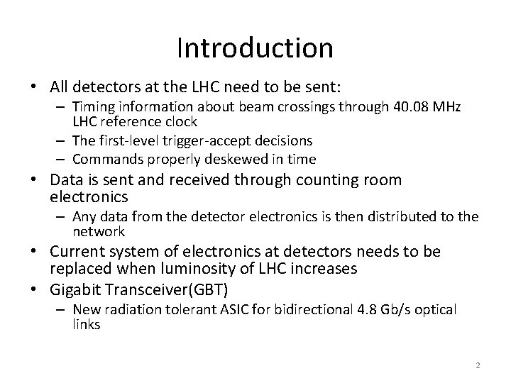 Introduction • All detectors at the LHC need to be sent: – Timing information