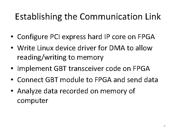 Establishing the Communication Link • Configure PCI express hard IP core on FPGA •