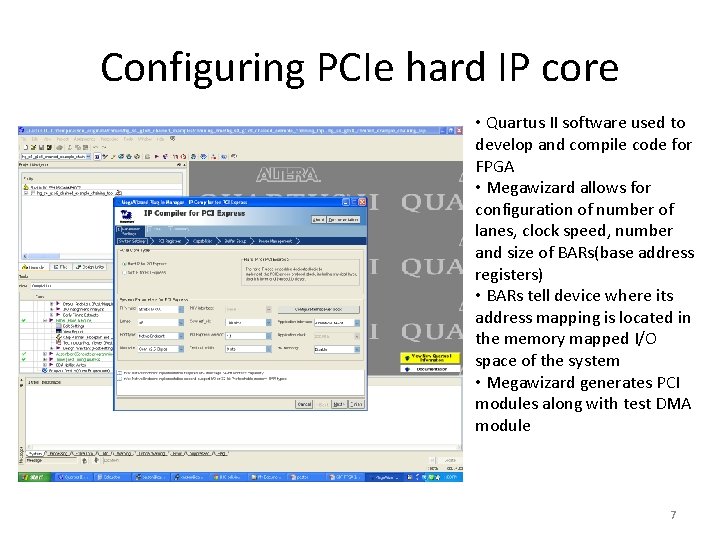 Configuring PCIe hard IP core • Quartus II software used to develop and compile
