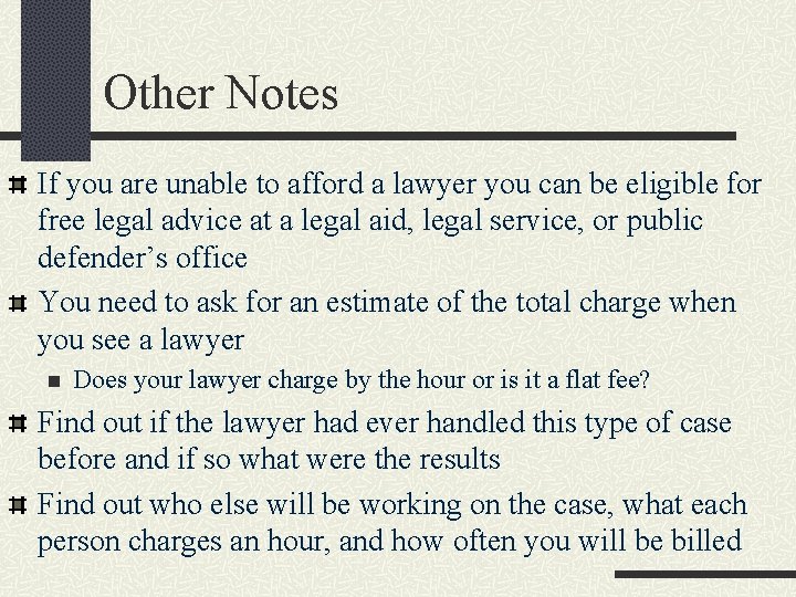 Other Notes If you are unable to afford a lawyer you can be eligible