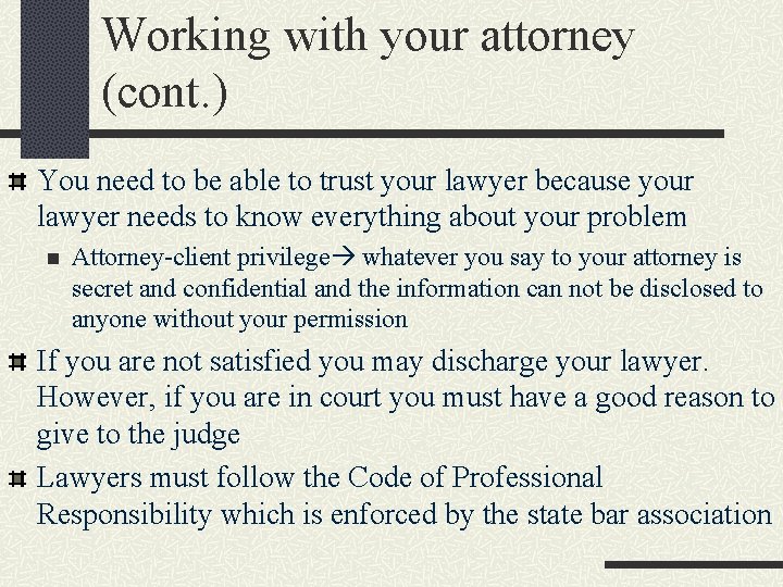 Working with your attorney (cont. ) You need to be able to trust your