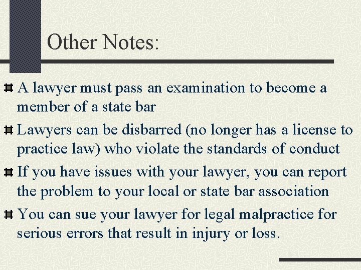 Other Notes: A lawyer must pass an examination to become a member of a