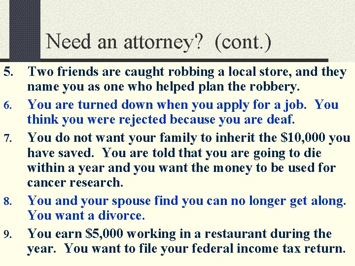 Need an attorney? (cont. ) 5. 6. 7. 8. 9. Two friends are caught