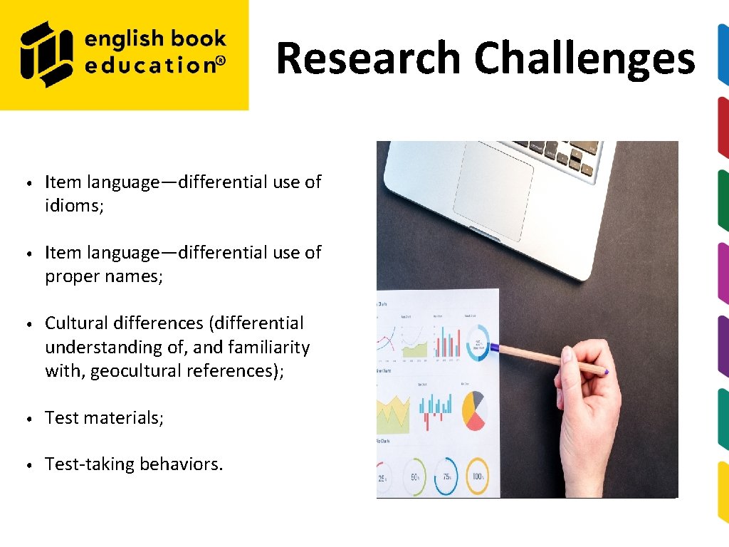Research Challenges • Item language—differential use of idioms; • Item language—differential use of proper