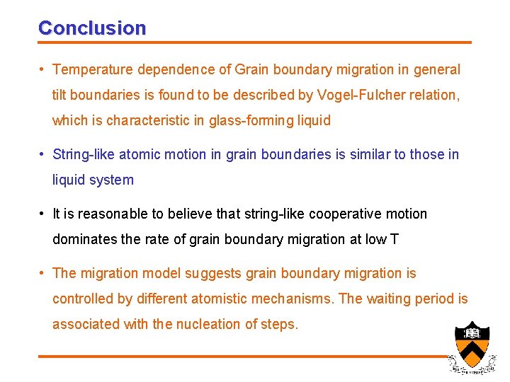 Conclusion • Temperature dependence of Grain boundary migration in general tilt boundaries is found