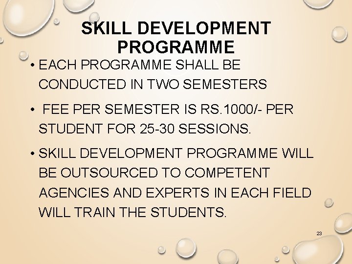 SKILL DEVELOPMENT PROGRAMME • EACH PROGRAMME SHALL BE CONDUCTED IN TWO SEMESTERS • FEE