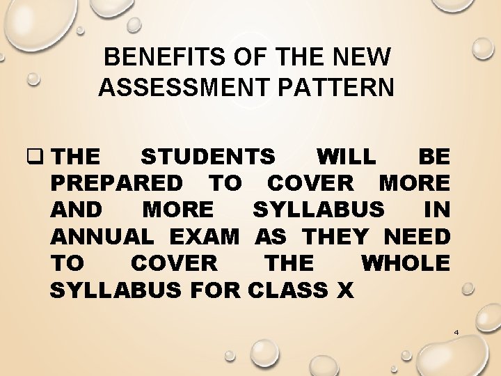 BENEFITS OF THE NEW ASSESSMENT PATTERN q THE STUDENTS WILL BE PREPARED TO COVER