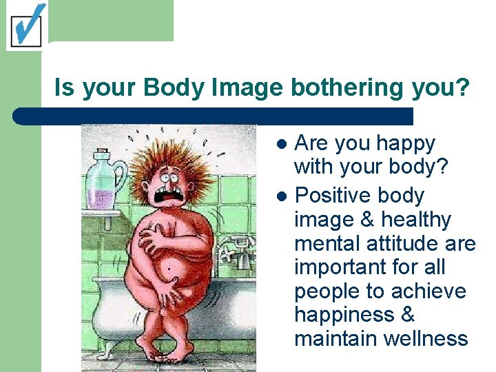 Is your Body Image bothering you? Are you happy with your body? l Positive