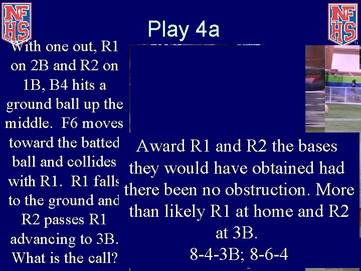 Play 4 a With one out, R 1 on 2 B and R 2