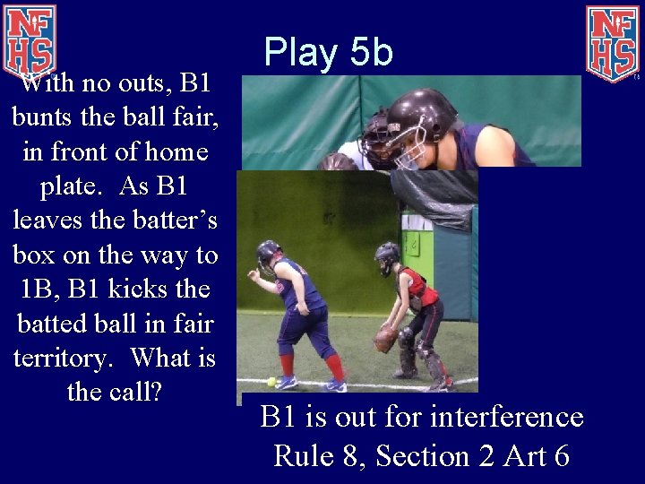 With no outs, B 1 bunts the ball fair, in front of home plate.