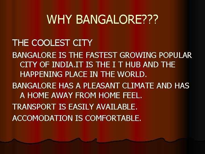 WHY BANGALORE? ? ? THE COOLEST CITY BANGALORE IS THE FASTEST GROWING POPULAR CITY