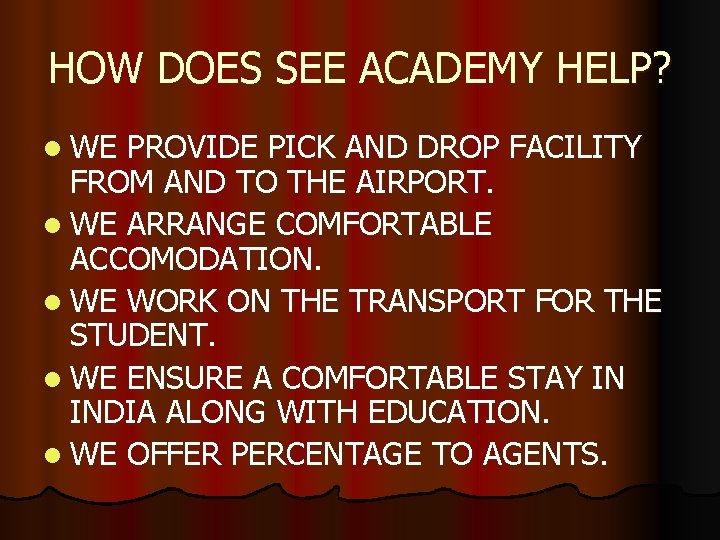HOW DOES SEE ACADEMY HELP? l WE PROVIDE PICK AND DROP FACILITY FROM AND