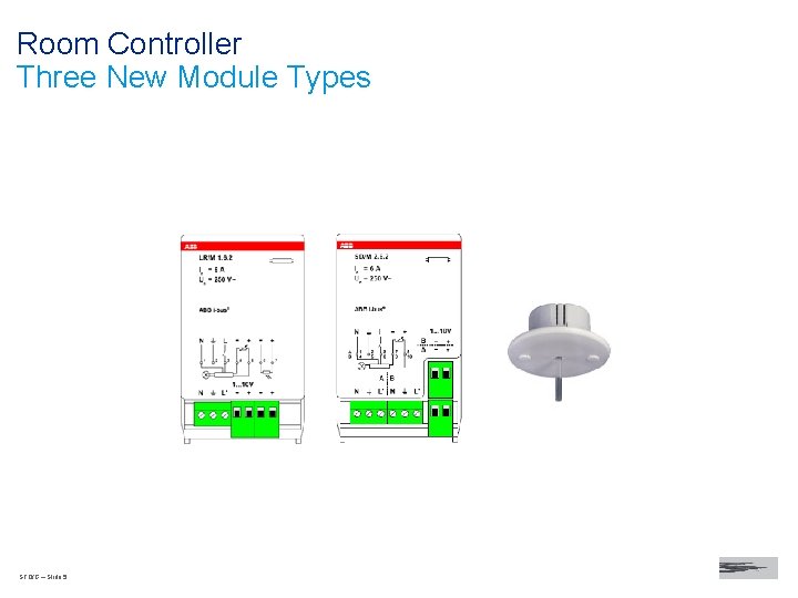 Room Controller Three New Module Types STO/G – Slide 5 