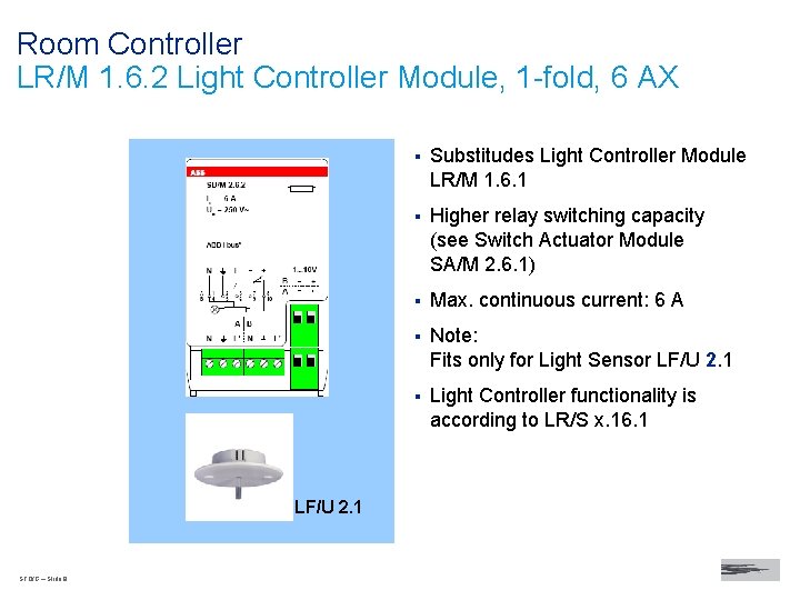 Room Controller LR/M 1. 6. 2 Light Controller Module, 1 -fold, 6 AX LF/U