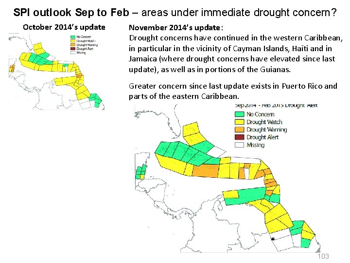 SPI outlook Sep to Feb – areas under immediate drought concern? October 2014’s update