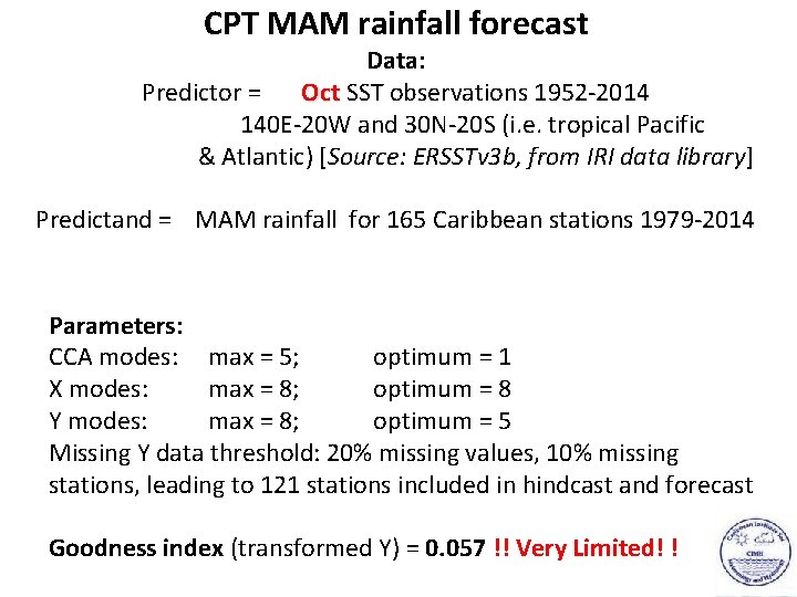 CPT MAM rainfall forecast Data: Predictor = Oct SST observations 1952 -2014 140 E-20