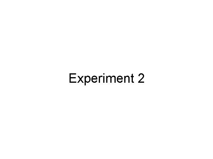 Experiment 2 