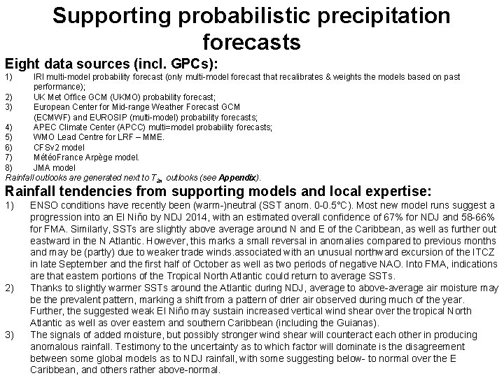 Supporting probabilistic precipitation forecasts Eight data sources (incl. GPCs): 1) IRI multi-model probability forecast