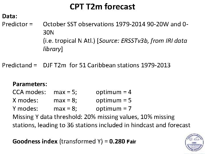 Data: Predictor = CPT T 2 m forecast October SST observations 1979 -2014 90