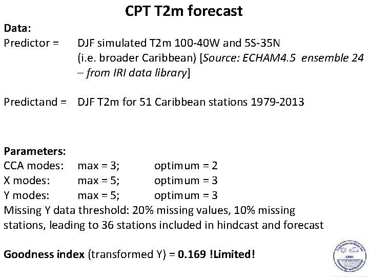 Data: Predictor = CPT T 2 m forecast DJF simulated T 2 m 100