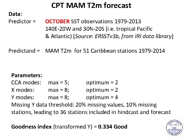 Data: Predictor = CPT MAM T 2 m forecast OCTOBER SST observations 1979 -2013