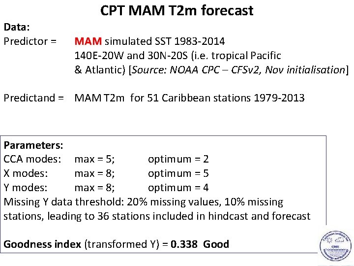 Data: Predictor = CPT MAM T 2 m forecast MAM simulated SST 1983 -2014