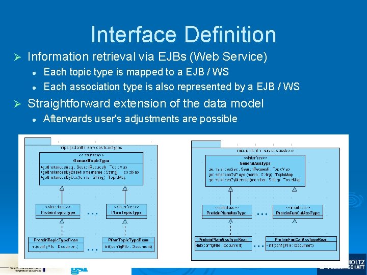 Interface Definition Ø Information retrieval via EJBs (Web Service) l l Ø Each topic