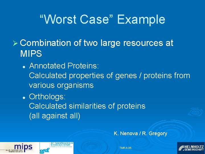 “Worst Case” Example Ø Combination of two large resources at MIPS l l Annotated