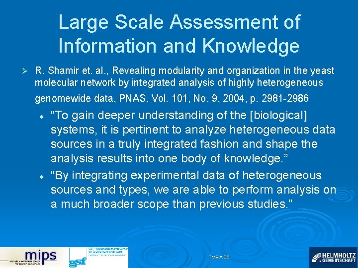 Large Scale Assessment of Information and Knowledge Ø R. Shamir et. al. , Revealing