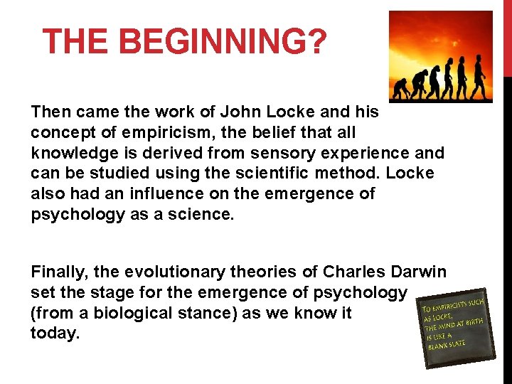 THE BEGINNING? Then came the work of John Locke and his concept of empiricism,