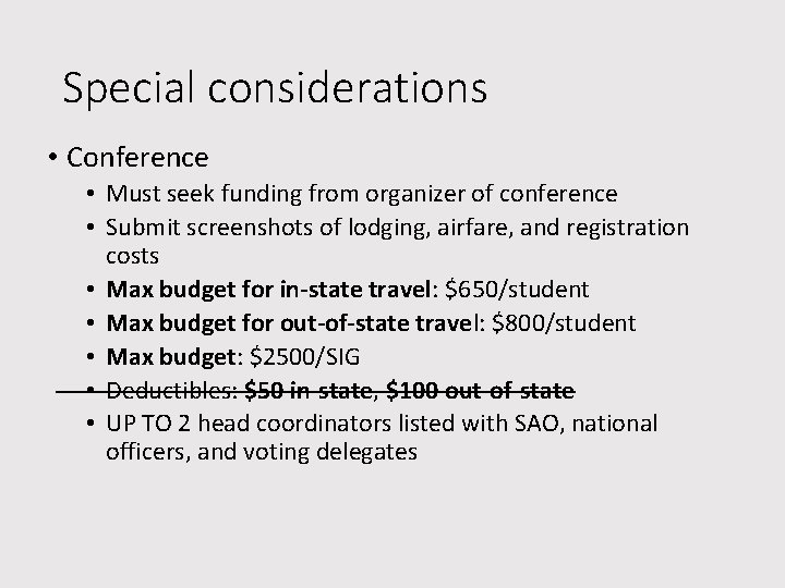 Special considerations • Conference • Must seek funding from organizer of conference • Submit