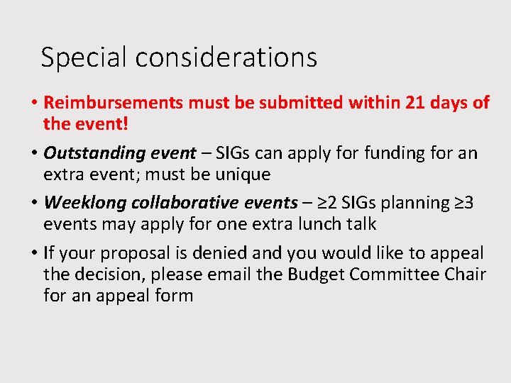 Special considerations • Reimbursements must be submitted within 21 days of the event! •