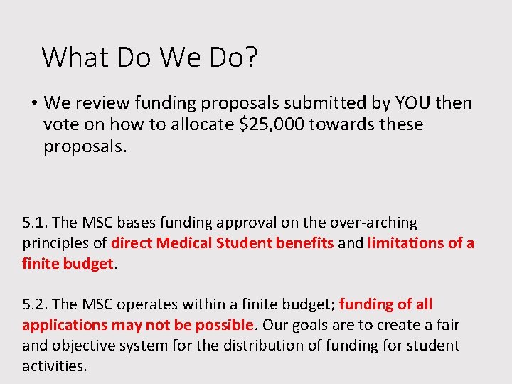 What Do We Do? • We review funding proposals submitted by YOU then vote