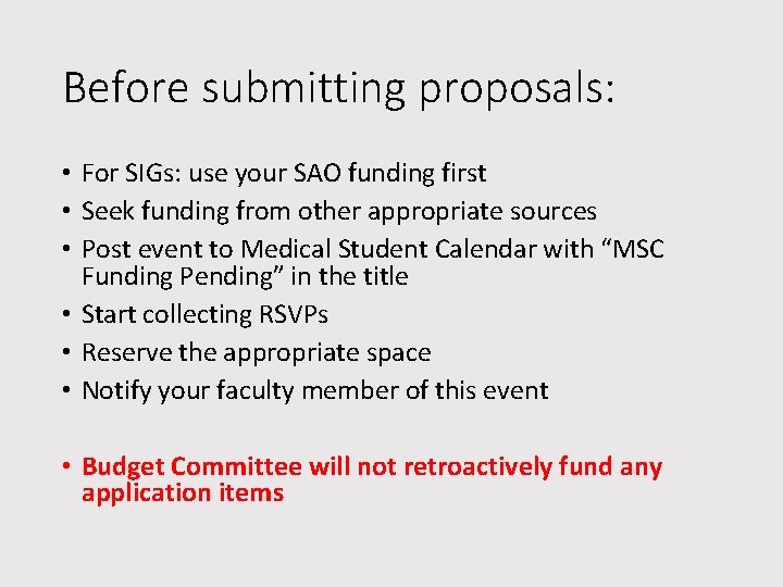 Before submitting proposals: • For SIGs: use your SAO funding first • Seek funding