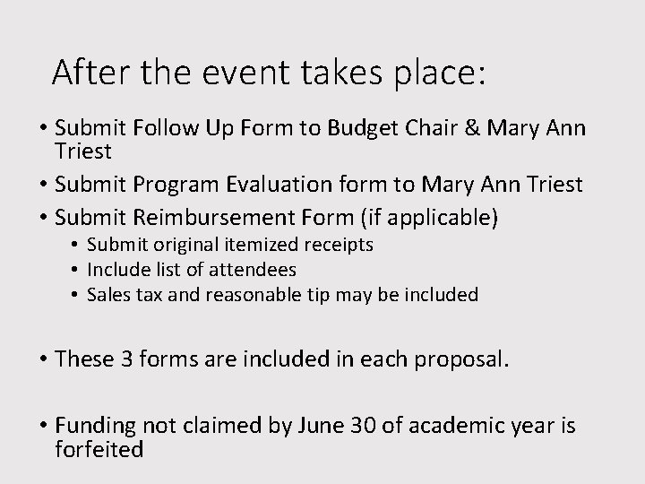 After the event takes place: • Submit Follow Up Form to Budget Chair &