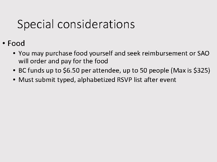 Special considerations • Food • You may purchase food yourself and seek reimbursement or