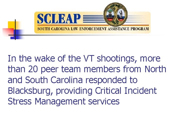 In the wake of the VT shootings, more than 20 peer team members from